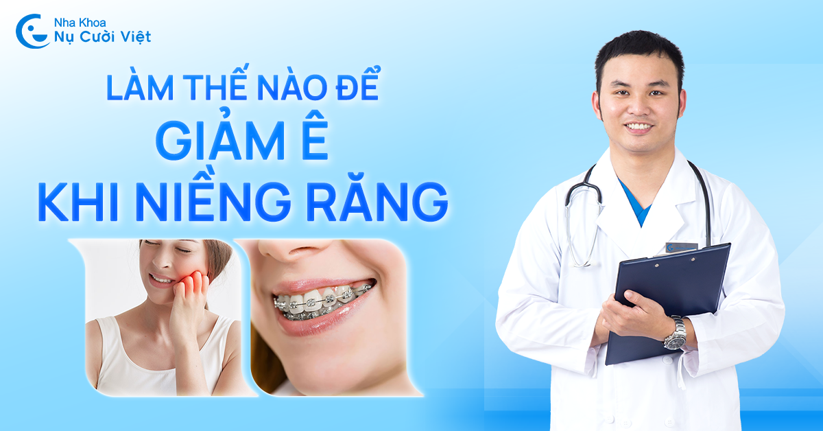 làm thế nào để giảm ê răng khi niềng