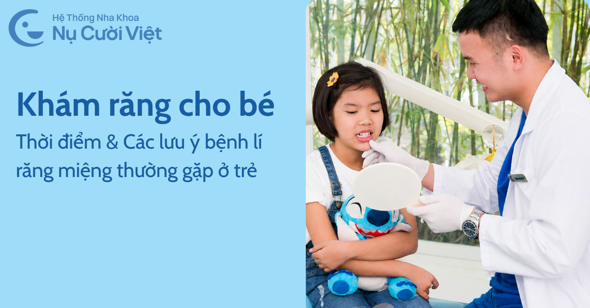 Khi nào là thời điểm khám răng cho trẻ