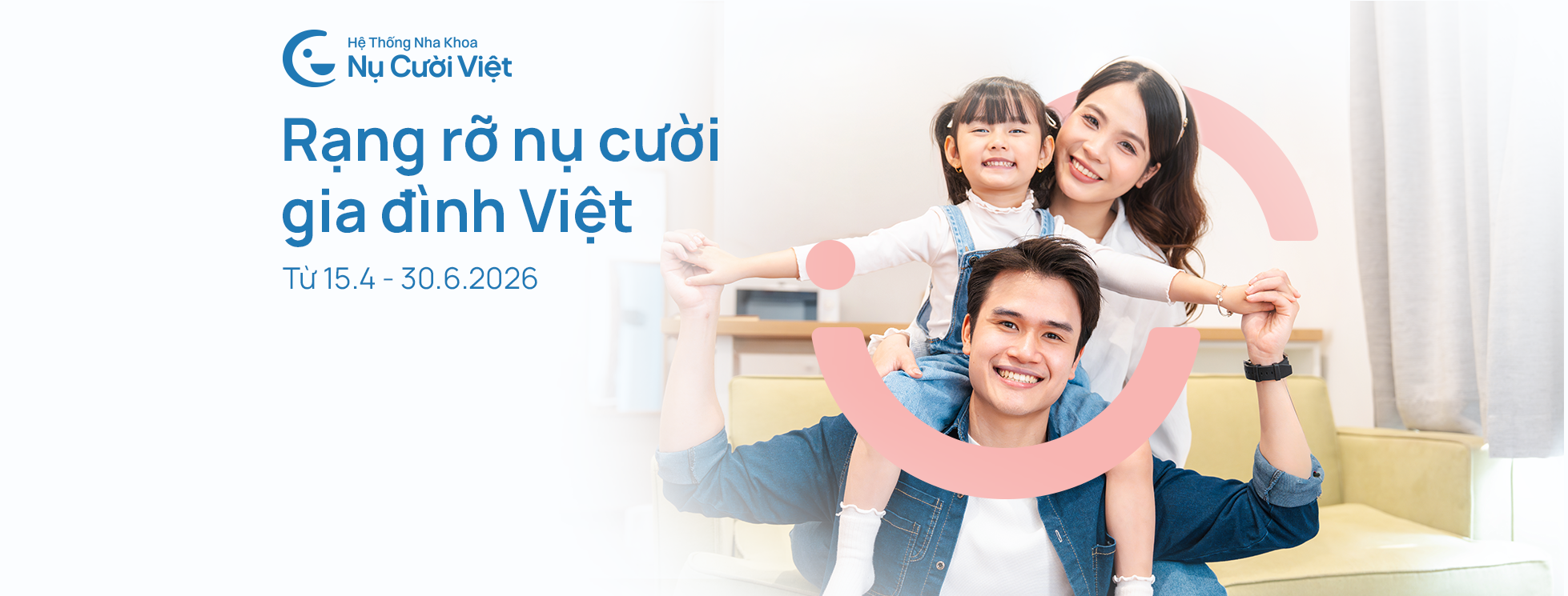 RẠNG RỠ NỤ CƯỜI GIA ĐÌNH VIỆT - ƯU ĐÃI CHĂM SÓC RĂNG MIỆNG ĐẾN 30%