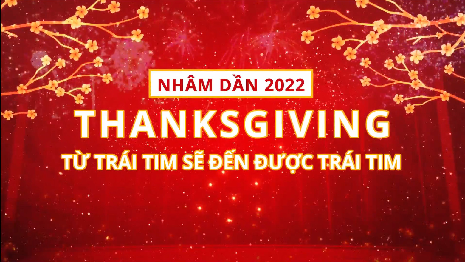 Nụ Cười Việt - THANKSGIVING 2022 I NHỮNG GÌ XUẤT PHÁT TỪ TRÁI TIM SẼ ĐẾN ĐƯỢC TRÁI TIM 